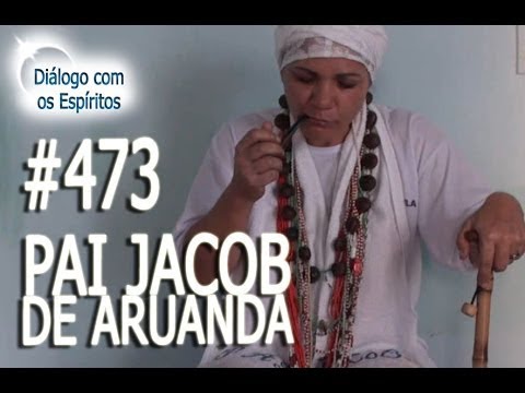 DcE 473 - [] Entidade Pai Jacob De Aruanda - Médium Mãe Úrsula de Xangô