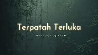 Download lagu Nabila Taqiyyah - Terpatah Terluka (Lyrics) mp3