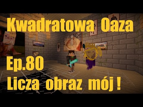 Kwadratowa Oaza Ep.80 Licza obraz mój! ( minecraft )