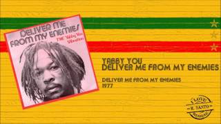 Yabby You - Deliver Me From My Enemies