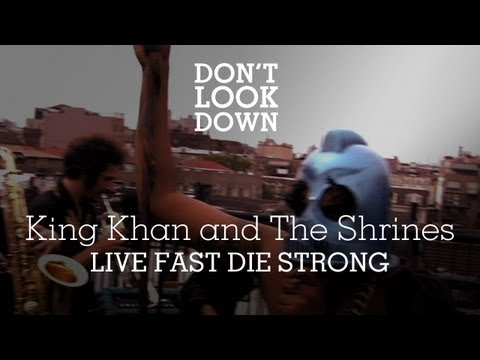 King Khan and the Shrines - Live Fast Die Strong - Don't Look Down
