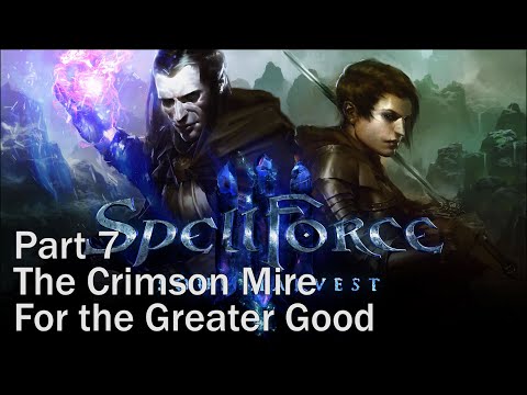 SpellForce 3 Soul Harvest. Part 7 The Crimson Mire. For the Greater Good. Walkthrough. Gameplay PC