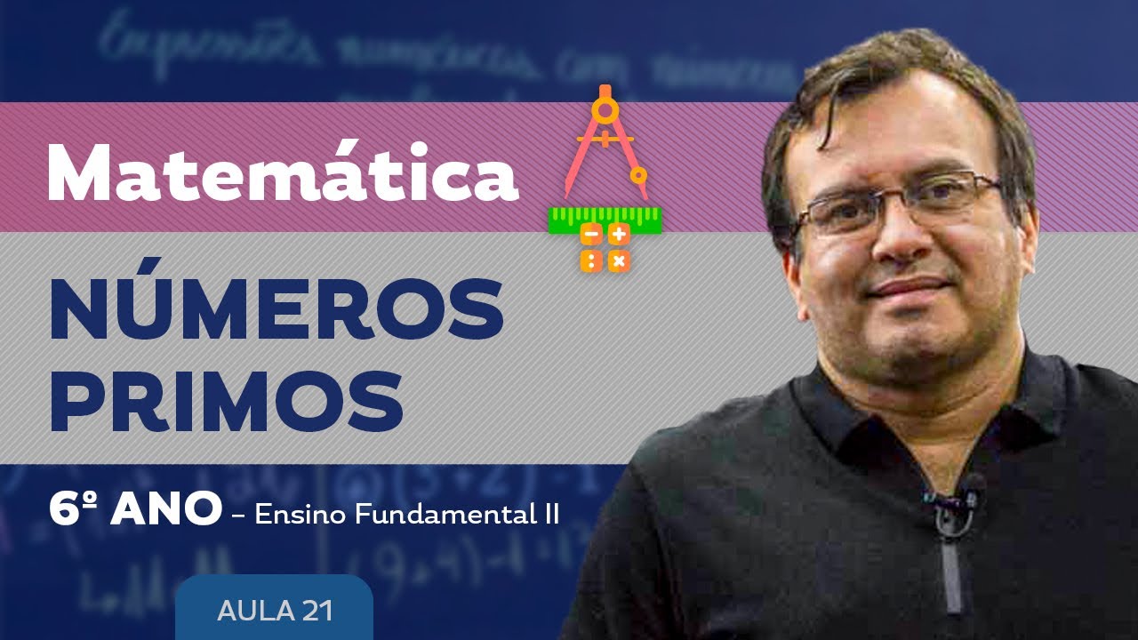 Números Primos - Matemática - 6º ano - Ensino Fundamental