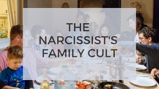 The Narcissist&#39;s Family Cult