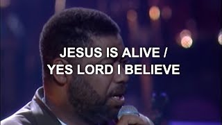 Ron Kenoly - Jesus is Alive/Yes Lord, I Believe (Live)