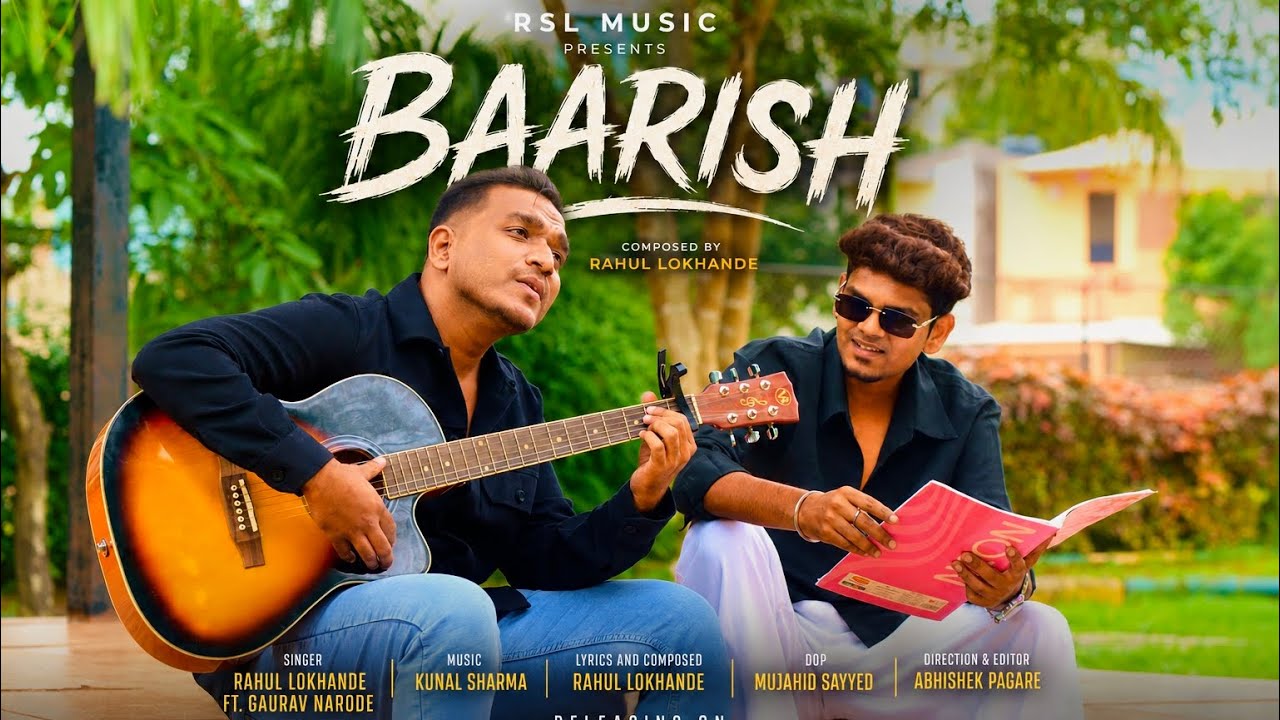 BAARISH – | Rahul Lokhande Ft. Gaurav Narode by RSL MUSIC PRODUCTION — Official Music Video