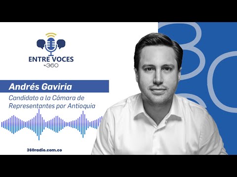 Antioquia necesita cambios: Andrés Gaviria revela propuestas para llegar a Cámara de  Representantes