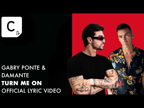 Gabry Ponte, DAMANTE - Turn Me On - Official Lyric Video