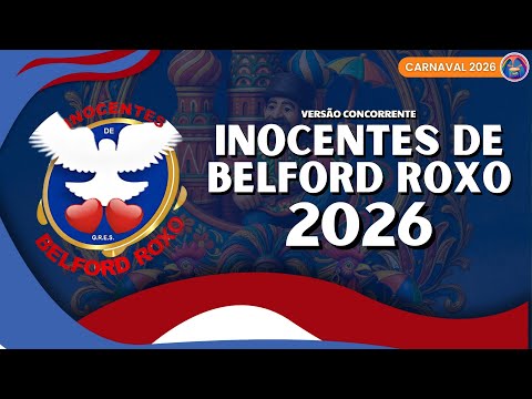 INOCENTES DE BELFORD ROXO 2026 | SAMBA OFICIAL | COM LETRA SIMULTÂNEA