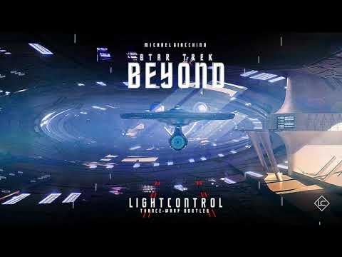 Michael Giacchino - Star Trek Beyond Theme (LightControl Trance - Warp Bootleg)