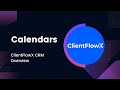Calendars Overview | ClientFlowX CRM Training