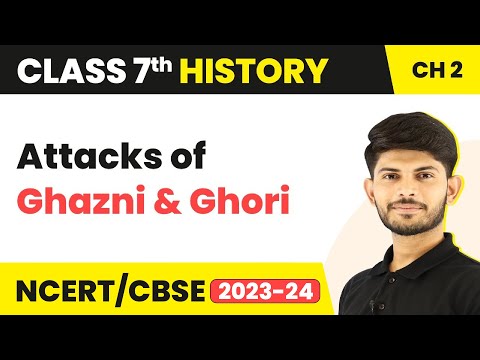 Attacks of Ghazni and Ghori | New Kings and Kingdoms | Class 7 History