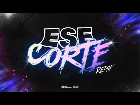 ESE CORTE - JERE KLEIN - REMIX - DJ BRAIAN STYLE