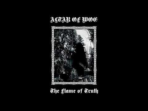 Altar of Woe - The Flame of Truth - Full Album - 2020