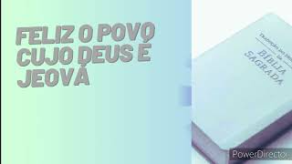 DISCURSO: FELIZ O POVO CUJO DEUS É JEOVÁ