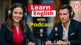 Learn English Fast with the English Learning Podcast | Episode 177