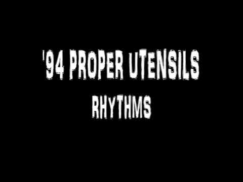 '94 PROPER UTENSILS - RHYTHMS