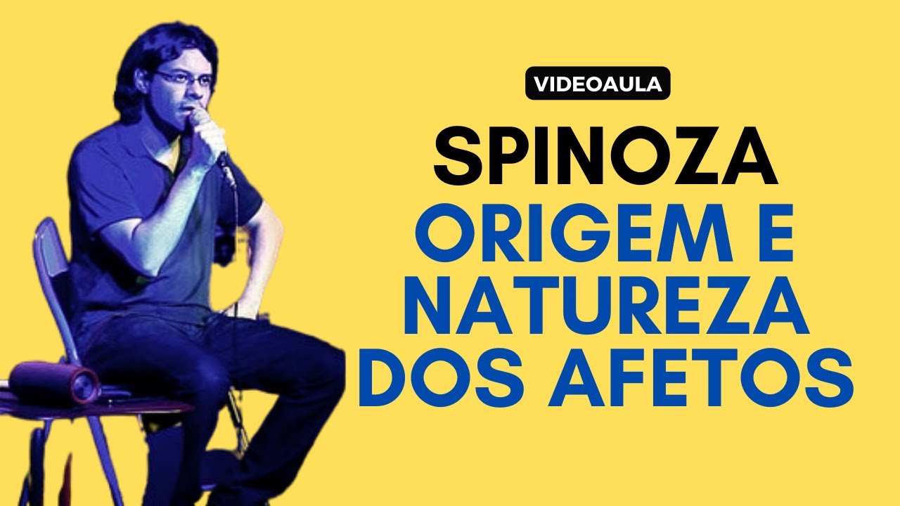Amauri Ferreira: Spinoza - Origem e natureza dos afetos, 13/11/17