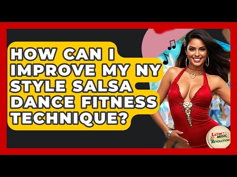 How Can I Improve My NY Style Salsa Dance Fitness Technique? - Latin Music Revolution