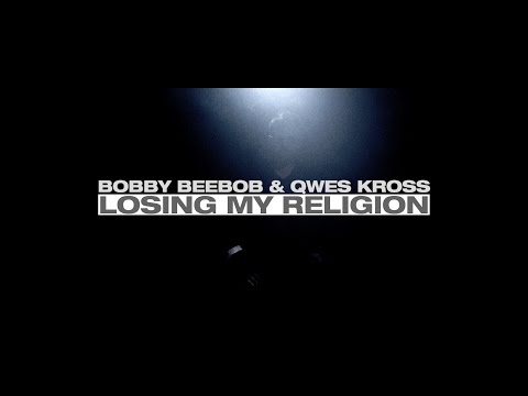 Losing My Religion - Bobby BeeBob and Qwes Kross | Project LMR