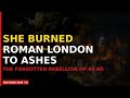 Boudicca: The Warrior Queen Who Burned Roman London