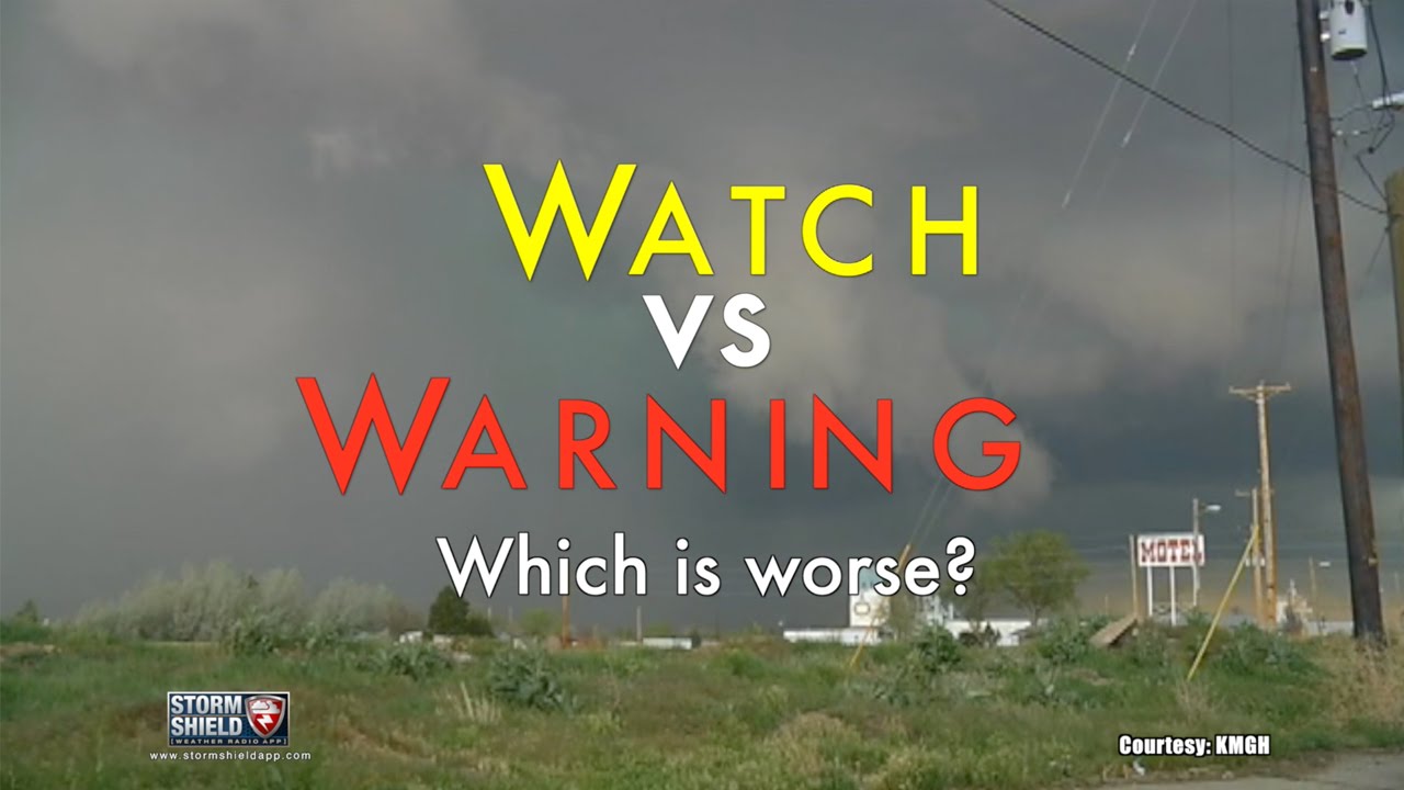 Watch vs. Warning: What's the difference?