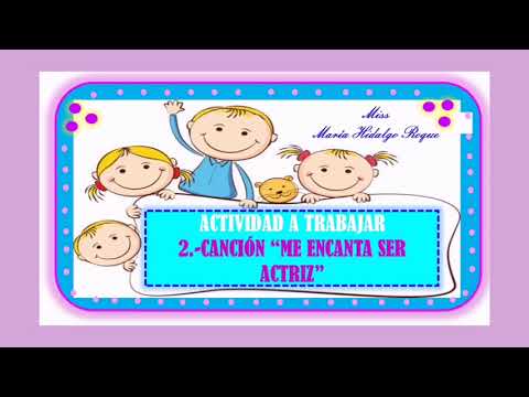 jugamos a disfrazarnos y  canción ""me encanta ser actriz"