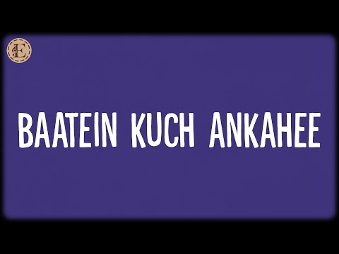 Baatein Kuch Ankahee (Lyrics) - Pritam, Adnan Sami