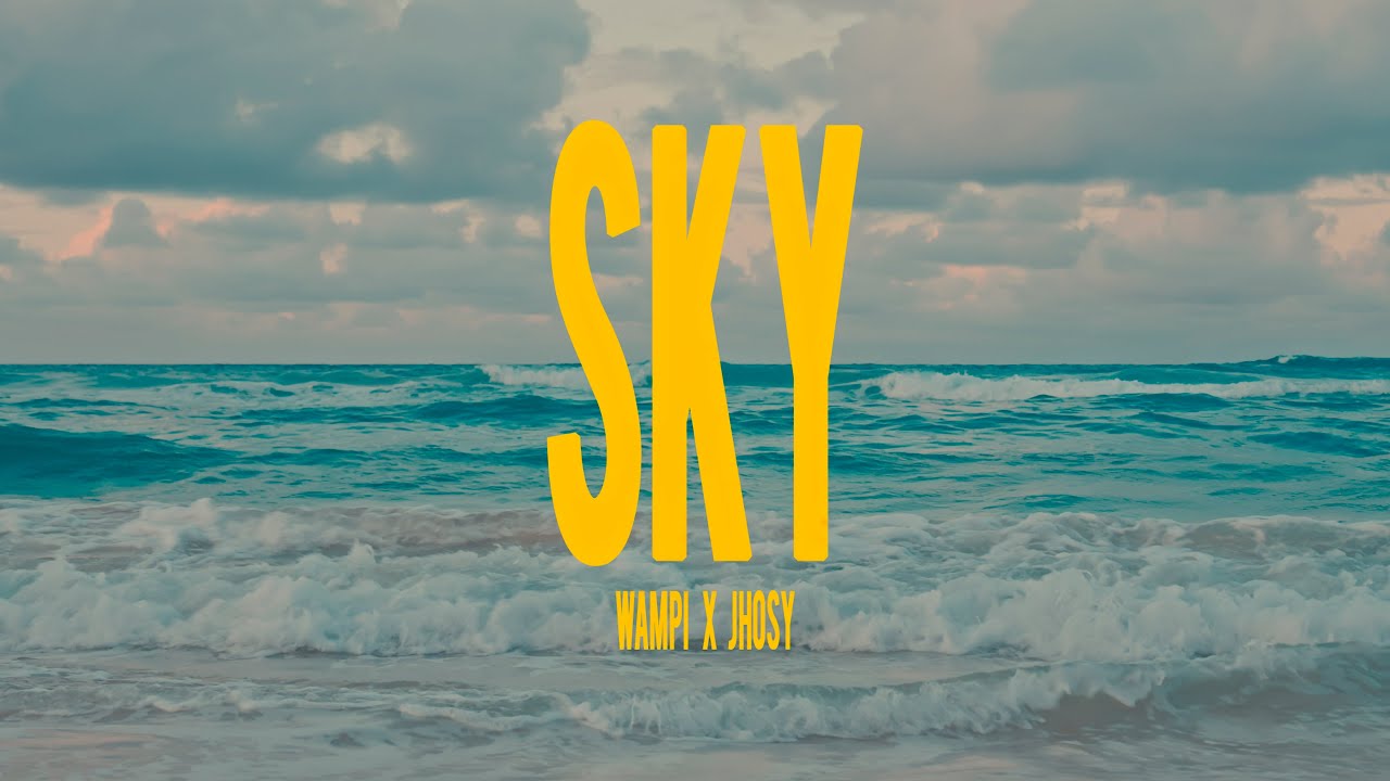 Wampi X Jhosy - SKY  ( Visualizer )