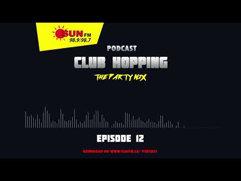CLUB HOPPING PODCAST - EPISODE 12 🎧