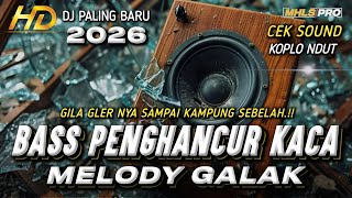 Download lagu DJ FULL BASS 2026 CEK SOUND BASS GLER PENGH4NCUR KACA X MELODY GALAK STYLE KOPLO DANGDUT (MHLS PRO) mp3
