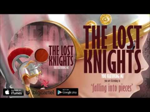 The Lost Knights | Falling into Pieces