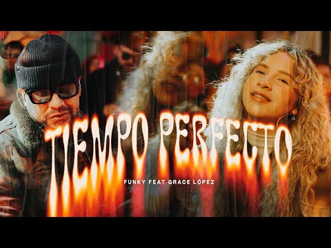 Funky ft. Grace Lopez - Tiempo Perfecto (Video Oficial)