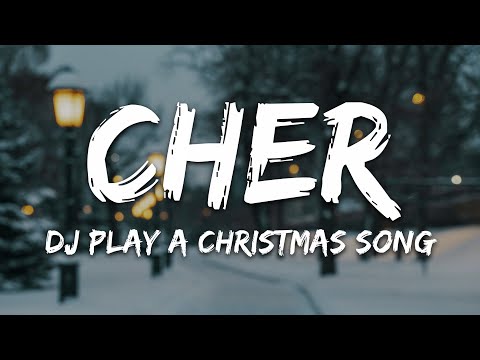 Cher - DJ Play a Christmas Song (Lyrics)