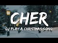 Cher - DJ Play a Christmas Song (Lyrics)