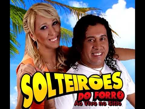 Solteirões do Forró no Sitio - Antigão só Sucessos