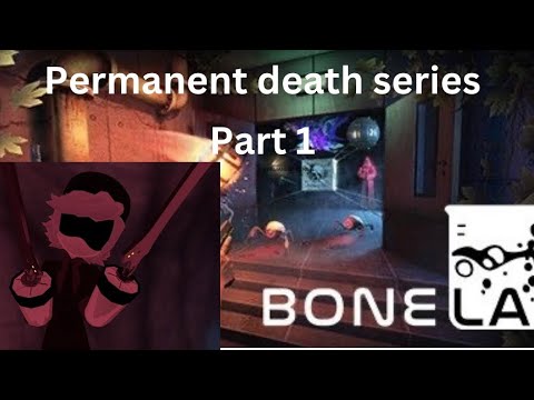 PERMANENT DEATH series, part 1 Bone lab ￼￼