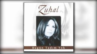 Zuhal - Bugün Tadım Yok