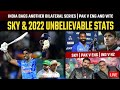SKY 2022 Unbelievable Stats India Bags Another Bilateral Series PAK V ENG And WTC Fifa WC