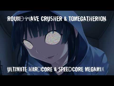ROUND WAVE CRUSHER & TOMEGATHERION - ULTIMATE HARDCORE & SPEEDCORE MEGAMIX