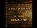 A Mike Of Minstrel SLOANE STRANGERS 1995