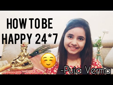 How to be happy 24x7 by Puja verma in Hindi | Amazing life changing videos | Bhagvad Gita Quotes