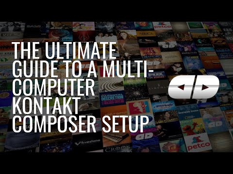 The Ultimate Guide to a Multi-Computer Kontakt Composer Setup