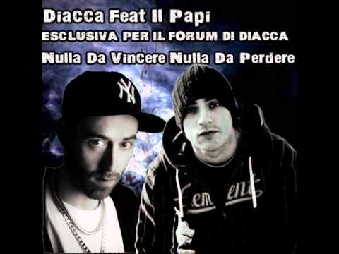 Diacca Feat Il Papi - Nulla Da Vincere Nulla Da Perdere
