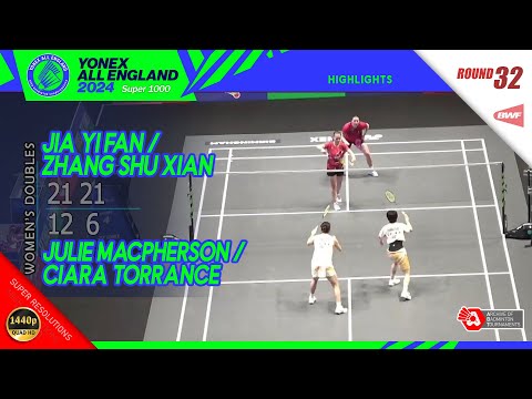 Jia Yi Fan / Zhang Shu Xian  vs Julie Macpherson / Ciara Torrance | All England 2025 | R32 WD HL