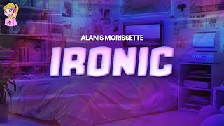Alanis Morissette - Ironic // Lyrics