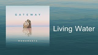 Living Water | CD Monuments - Gateway Worship