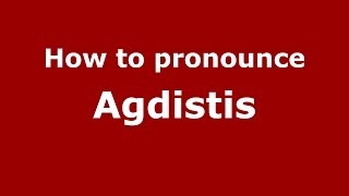 How to pronounce Agdistis