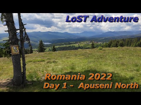 LoST | Romania Adventure 2022 - Day 1 - Apuseni North