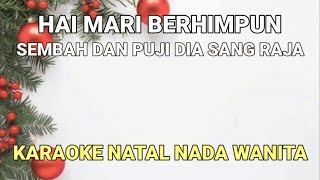 Download lagu Hai Mari Berhimpun - Karaoke Natal Nada Wanita mp3